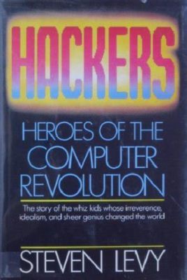  Hackers: Heroes of the Computer Revolution A Riveting Chronicle Unmasking the Digital Underground